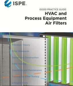 ISPE Good Practice Guide: HVAC and Process Equipment Air Filters