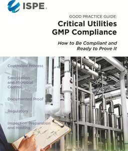 ISPE Good Practice Guide: Critical Utilities GMP Compliance