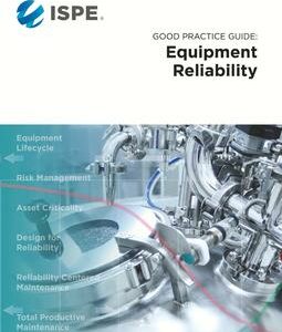 ISPE Good Practice Guide: Equipment Reliability