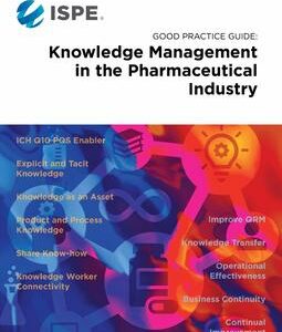 Good Practice Guide: Knowledge Management in the Pharmaceutical Industry