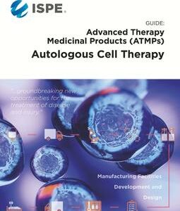 ISPE Guide: ATMPs - Autologous Cell Therapy