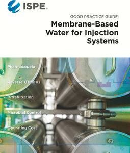 ISPE Good Practice Guide: Membrane-Based Water Injection Systems